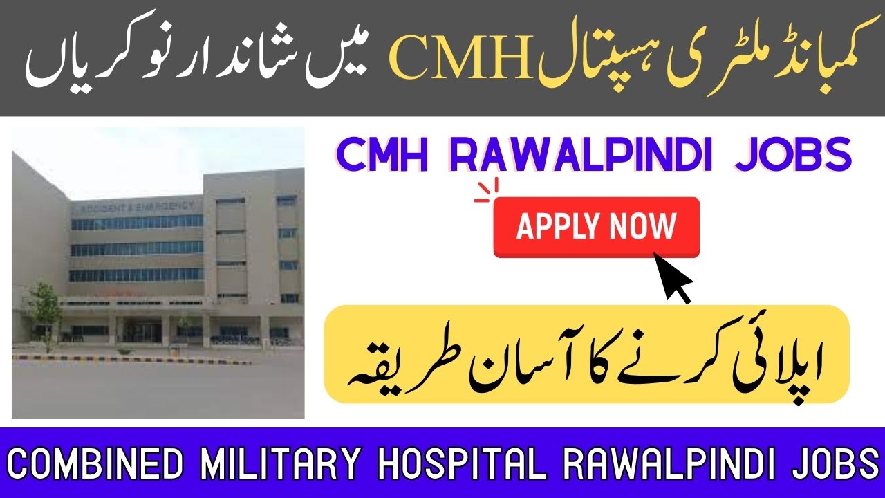 Combined Military Hospital CMH Rawalpindi Jobs 2023